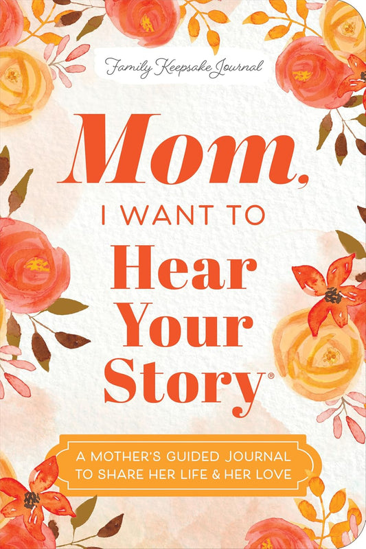 Mom, I Want to Hear Your Story — Guided Journal (Expanded Edition)
